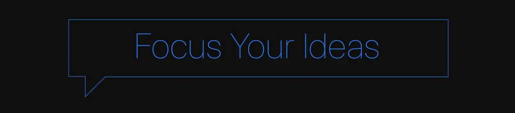 Focus Your Ideas.png